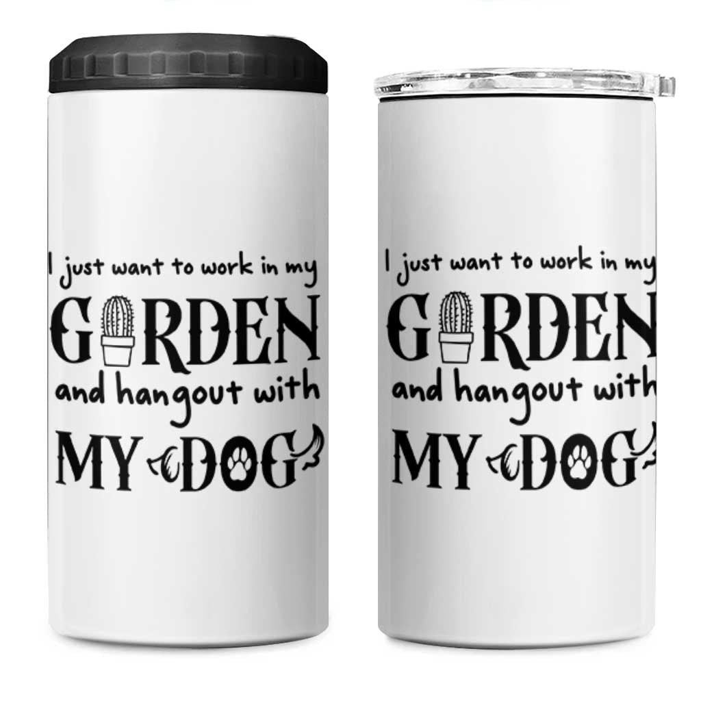Gardener Dog Lover Gift 4 in 1 Can Cooler Tumbler I Just Want To Garden And Hangout With My Dog - Wonder Print Shop