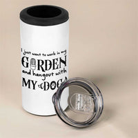 Gardener Dog Lover Gift 4 in 1 Can Cooler Tumbler I Just Want To Garden And Hangout With My Dog - Wonder Print Shop