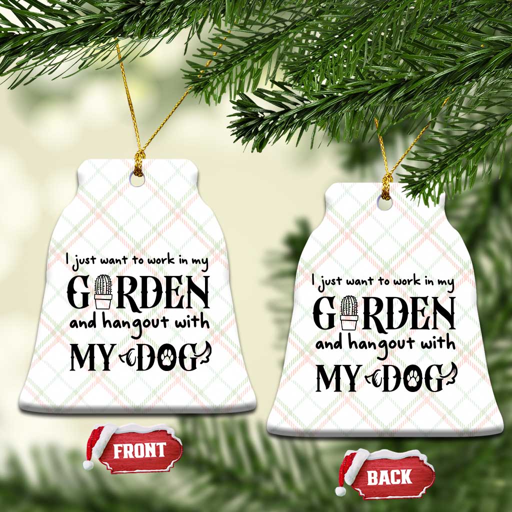 Gardener Dog Lover Gift Ceramic Ornament I Just Want To Garden And Hangout With My Dog - Wonder Print Shop