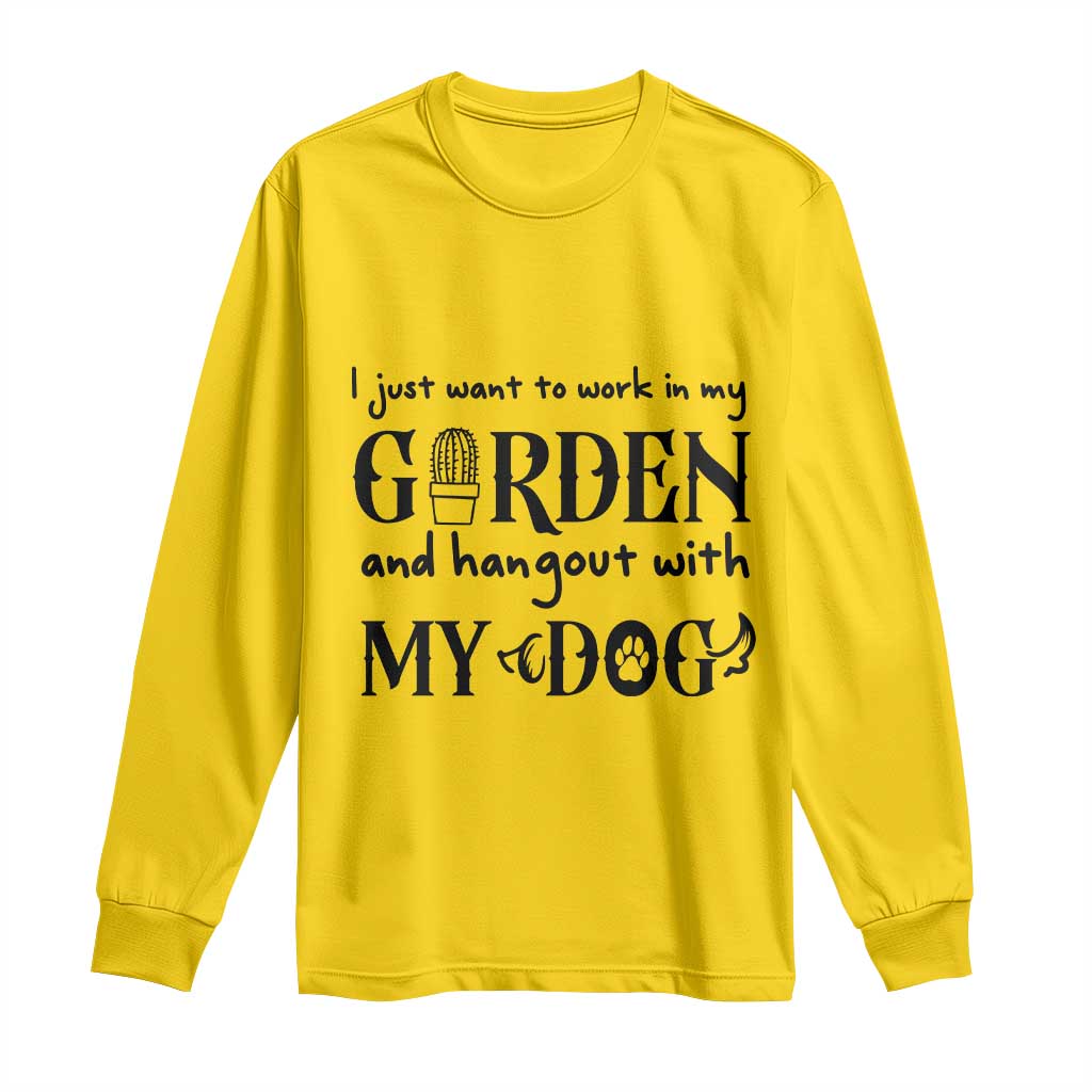 Gardener Dog Lover Gift Long Sleeve Shirt I Just Want To Garden And Hangout With My Dog - Wonder Print Shop
