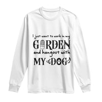 Gardener Dog Lover Gift Long Sleeve Shirt I Just Want To Garden And Hangout With My Dog - Wonder Print Shop