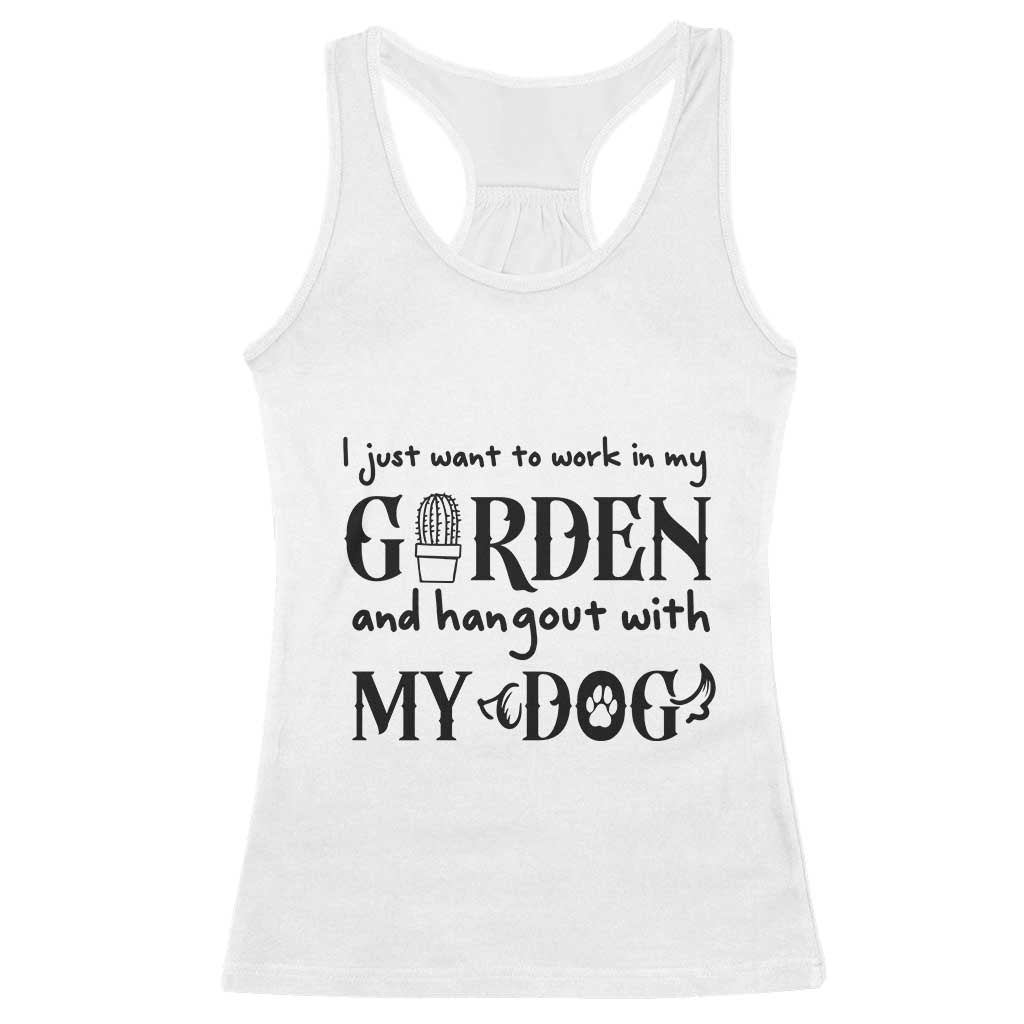 Gardener Dog Lover Gift Racerback Tank Top I Just Want To Garden And Hangout With My Dog - Wonder Print Shop