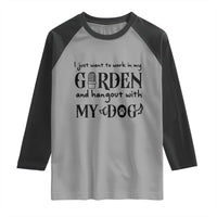 Gardener Dog Lover Gift Raglan Shirt I Just Want To Garden And Hangout With My Dog - Wonder Print Shop