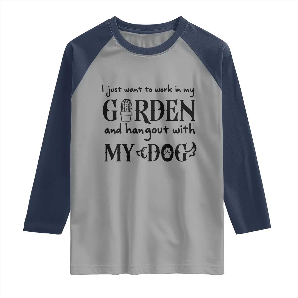 Gardener Dog Lover Gift Raglan Shirt I Just Want To Garden And Hangout With My Dog - Wonder Print Shop