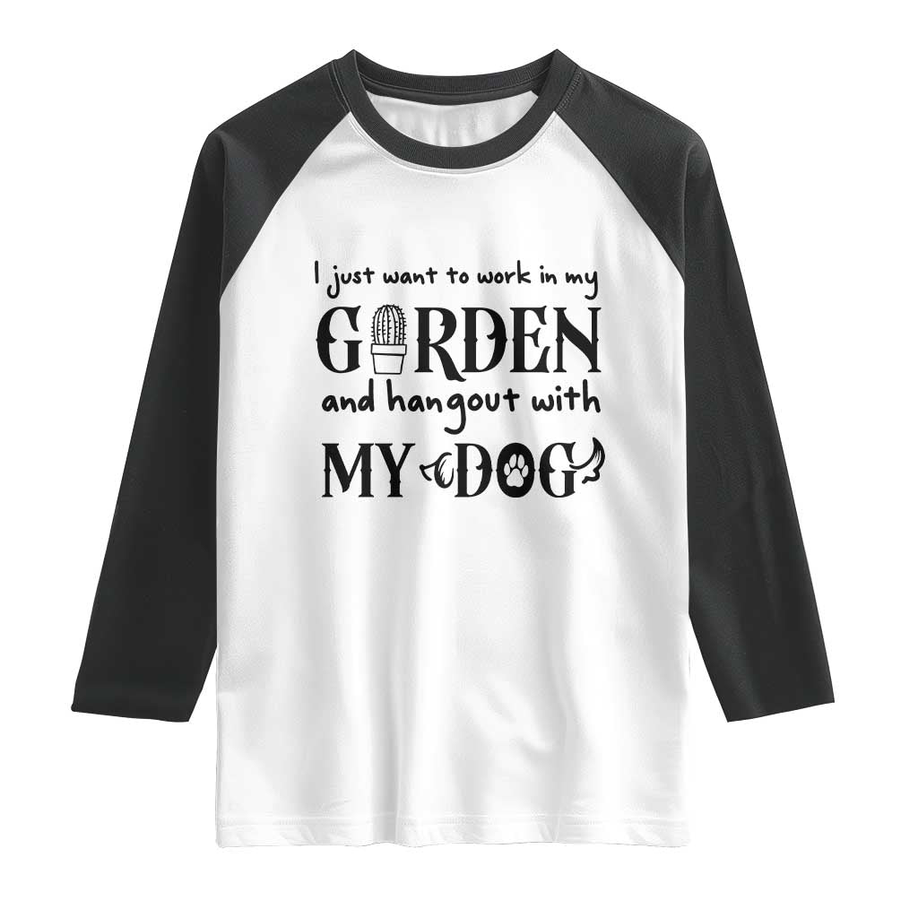 Gardener Dog Lover Gift Raglan Shirt I Just Want To Garden And Hangout With My Dog - Wonder Print Shop