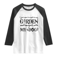 Gardener Dog Lover Gift Raglan Shirt I Just Want To Garden And Hangout With My Dog - Wonder Print Shop