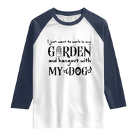 Gardener Dog Lover Gift Raglan Shirt I Just Want To Garden And Hangout With My Dog - Wonder Print Shop
