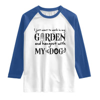 Gardener Dog Lover Gift Raglan Shirt I Just Want To Garden And Hangout With My Dog - Wonder Print Shop