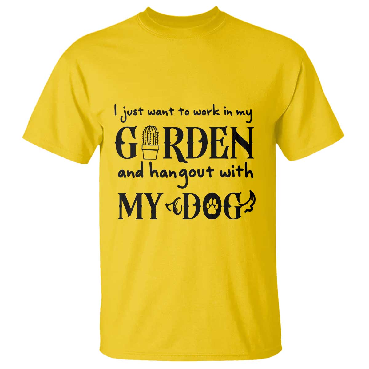 Gardener Dog Lover Gift T Shirt I Just Want To Garden And Hangout With My Dog - Wonder Print Shop