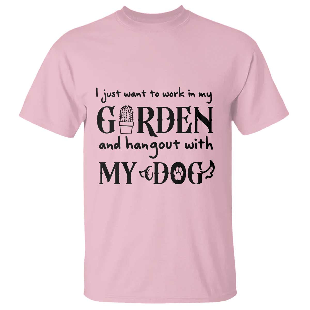 Gardener Dog Lover Gift T Shirt I Just Want To Garden And Hangout With My Dog - Wonder Print Shop