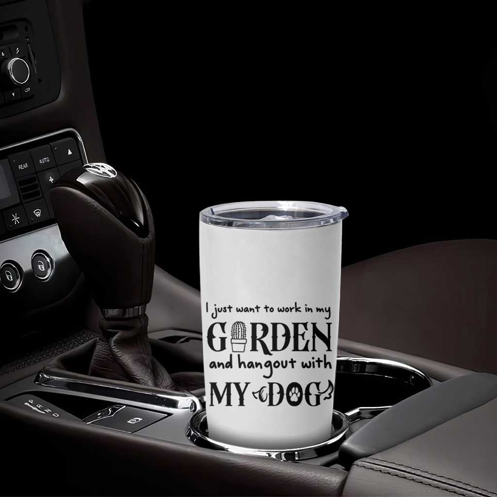 Gardener Dog Lover Gift Tumbler Cup I Just Want To Garden And Hangout With My Dog - Wonder Print Shop