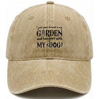 Gardener Dog Lover Gift Washed Cotton Baseball Cap I Just Want To Garden And Hangout With My Dog