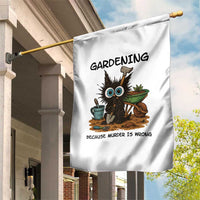 Gardening Because Murder Is Wrong Garden Flag Funny Black Cat Gardener Gift - Wonder Print Shop