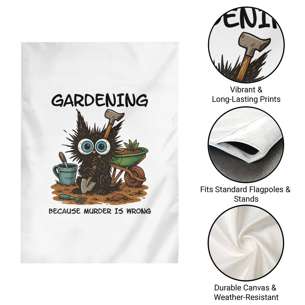 Gardening Because Murder Is Wrong Garden Flag Funny Black Cat Gardener Gift - Wonder Print Shop