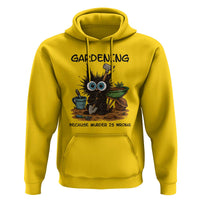 Gardening Because Murder Is Wrong Hoodie Funny Black Cat Gardener Gift - Wonder Print Shop