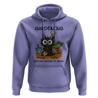 Gardening Because Murder Is Wrong Hoodie Funny Black Cat Gardener Gift - Wonder Print Shop