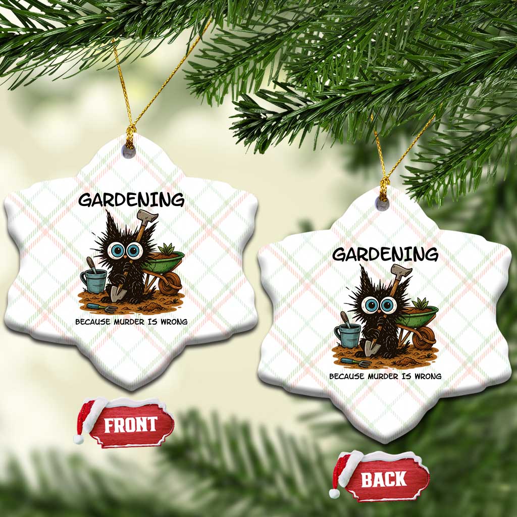 Gardening Because Murder Is Wrong Ceramic Ornament Funny Black Cat Gardener Gift - Wonder Print Shop