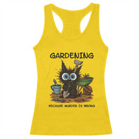 Gardening Because Murder Is Wrong Racerback Tank Top Funny Black Cat Gardener Gift - Wonder Print Shop