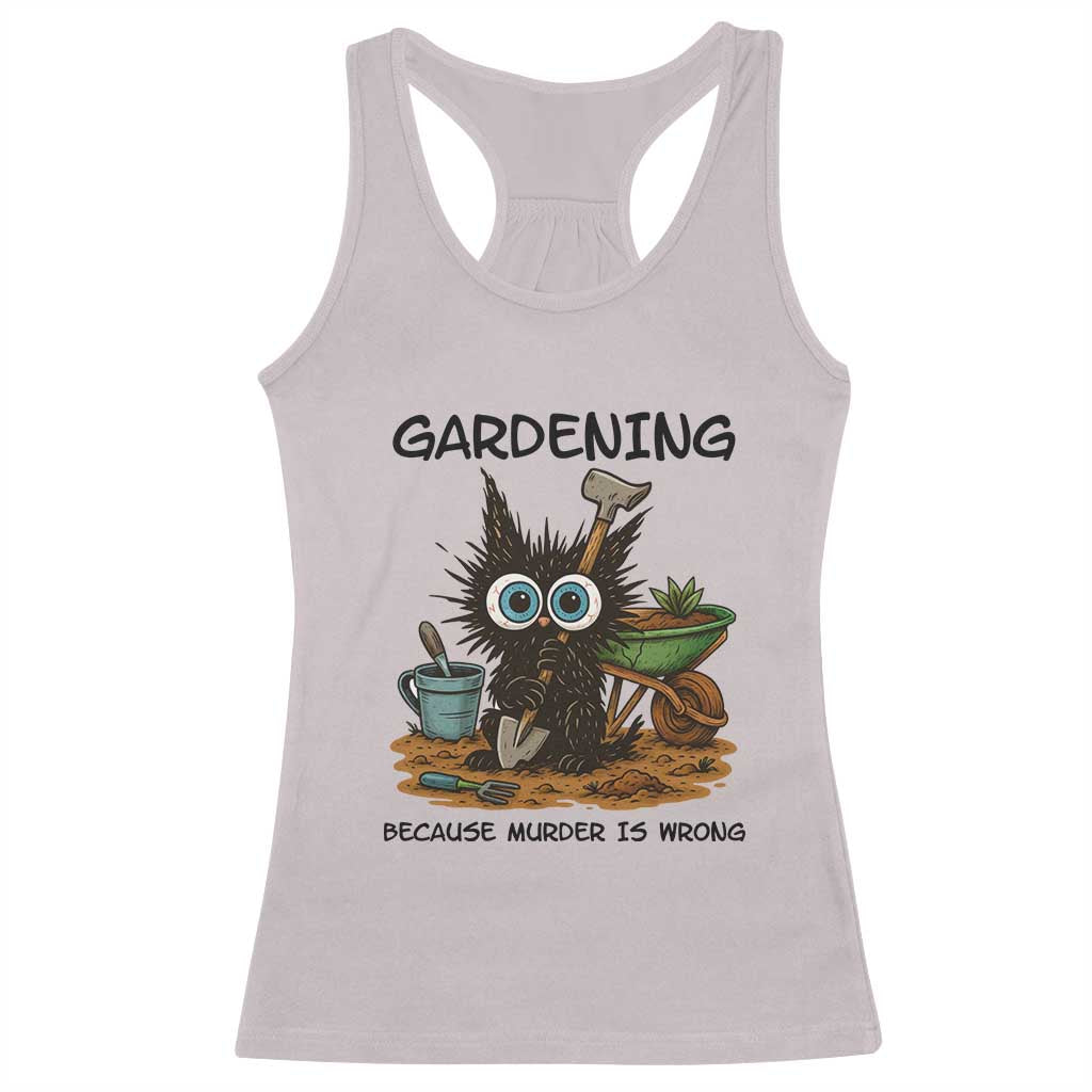 Gardening Because Murder Is Wrong Racerback Tank Top Funny Black Cat Gardener Gift - Wonder Print Shop
