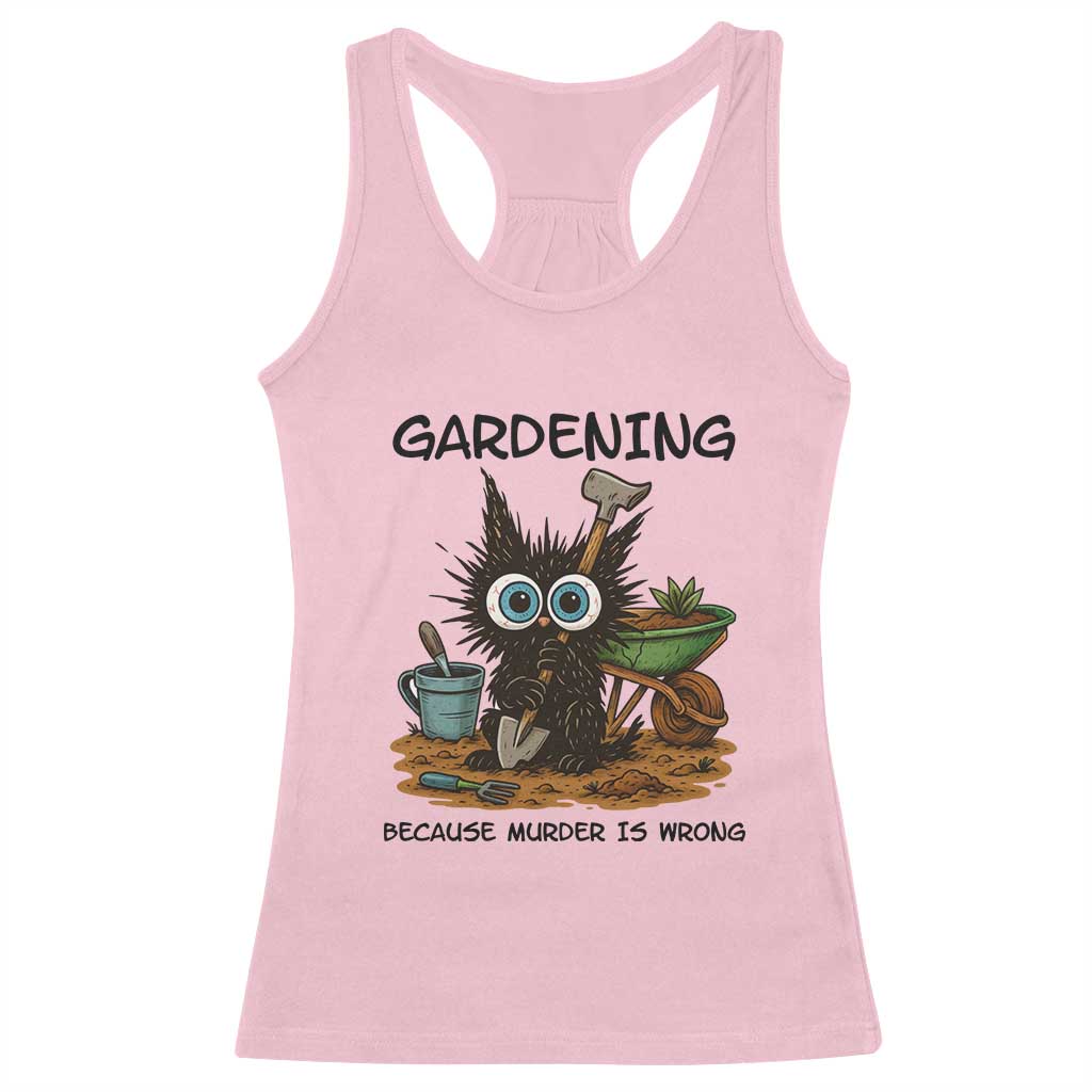 Gardening Because Murder Is Wrong Racerback Tank Top Funny Black Cat Gardener Gift - Wonder Print Shop