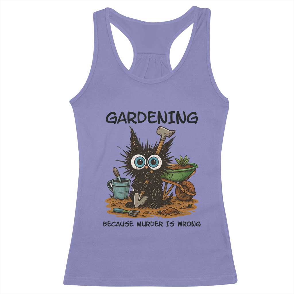 Gardening Because Murder Is Wrong Racerback Tank Top Funny Black Cat Gardener Gift - Wonder Print Shop