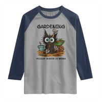 Gardening Because Murder Is Wrong Raglan Shirt Funny Black Cat Gardener Gift - Wonder Print Shop