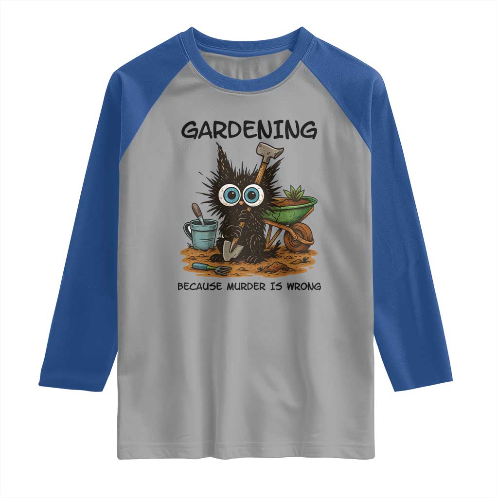 Gardening Because Murder Is Wrong Raglan Shirt Funny Black Cat Gardener Gift - Wonder Print Shop