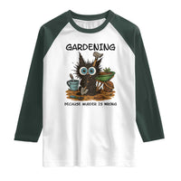 Gardening Because Murder Is Wrong Raglan Shirt Funny Black Cat Gardener Gift - Wonder Print Shop