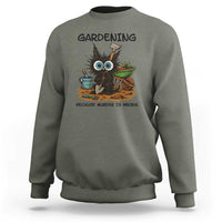 Gardening Because Murder Is Wrong Sweatshirt Funny Black Cat Gardener Gift - Wonder Print Shop