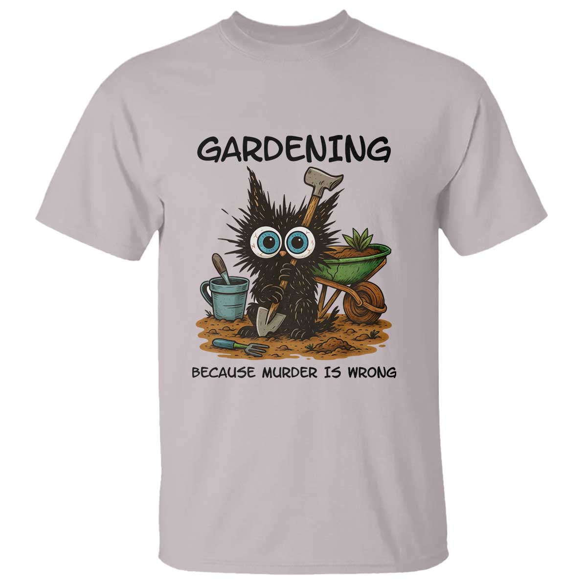 Gardening Because Murder Is Wrong T Shirt Funny Black Cat Gardener Gift - Wonder Print Shop