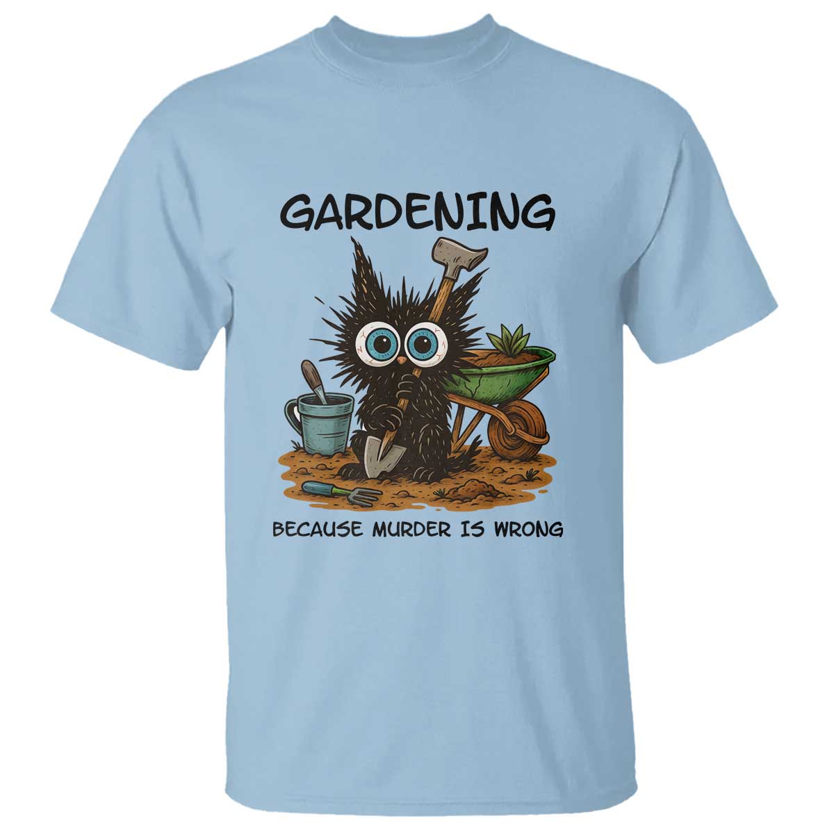 Gardening Because Murder Is Wrong T Shirt Funny Black Cat Gardener Gift - Wonder Print Shop