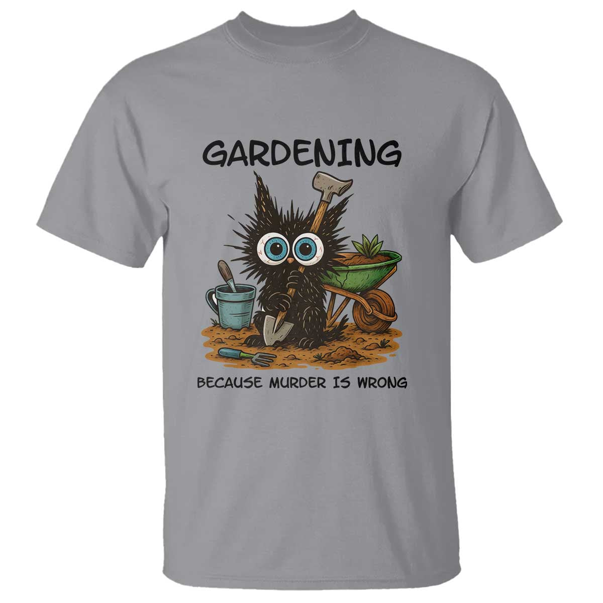 Gardening Because Murder Is Wrong T Shirt Funny Black Cat Gardener Gift - Wonder Print Shop