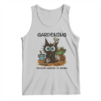 Gardening Because Murder Is Wrong Tank Top Funny Black Cat Gardener Gift - Wonder Print Shop