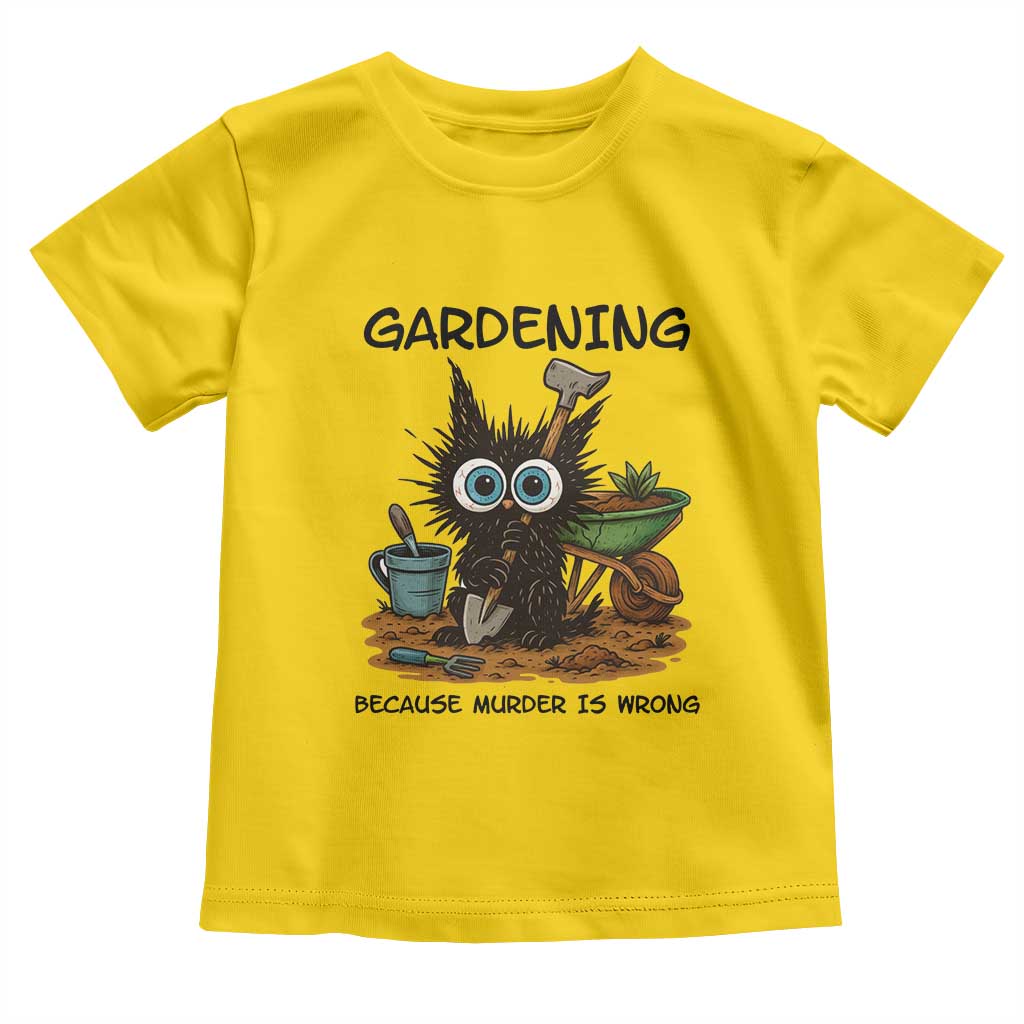 Gardening Because Murder Is Wrong Toddler T Shirt Funny Black Cat Gardener Gift - Wonder Print Shop