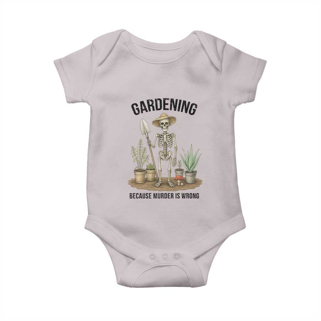 Gardening Because Murder Is Wrong Skeleton Baby Onesie Funny Gift for Gardener - Wonder Print Shop