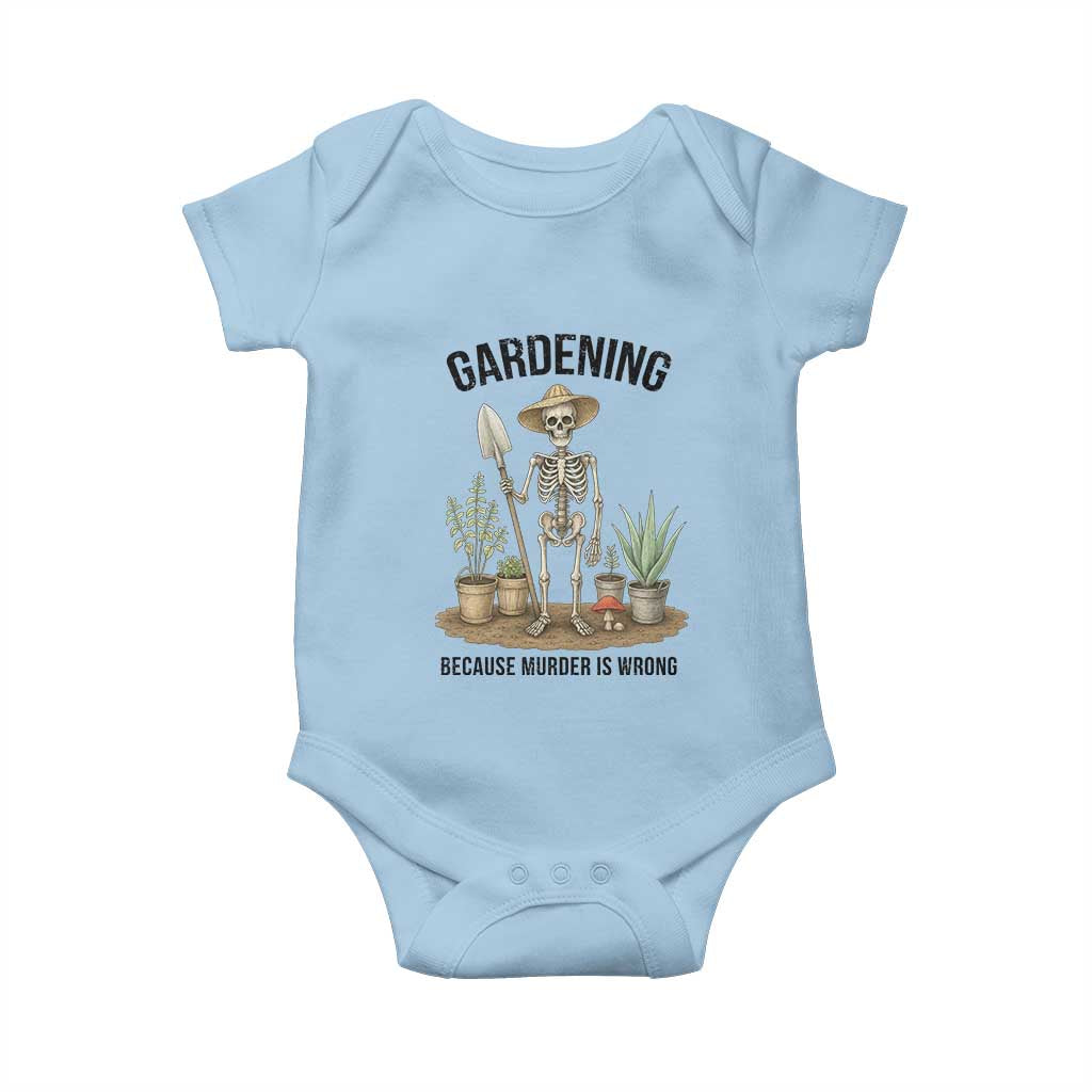 Gardening Because Murder Is Wrong Skeleton Baby Onesie Funny Gift for Gardener - Wonder Print Shop