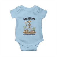 Gardening Because Murder Is Wrong Skeleton Baby Onesie Funny Gift for Gardener - Wonder Print Shop