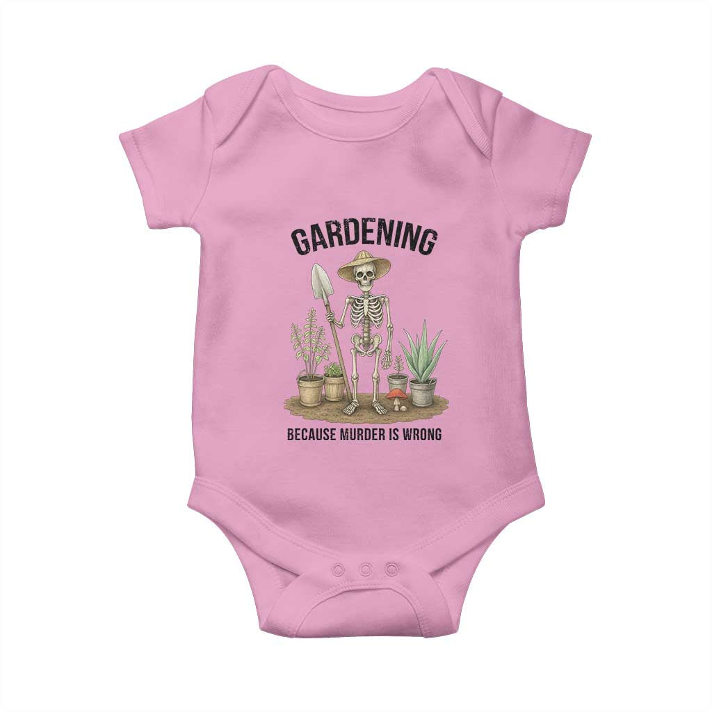 Gardening Because Murder Is Wrong Skeleton Baby Onesie Funny Gift for Gardener - Wonder Print Shop