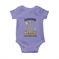 Gardening Because Murder Is Wrong Skeleton Baby Onesie Funny Gift for Gardener - Wonder Print Shop
