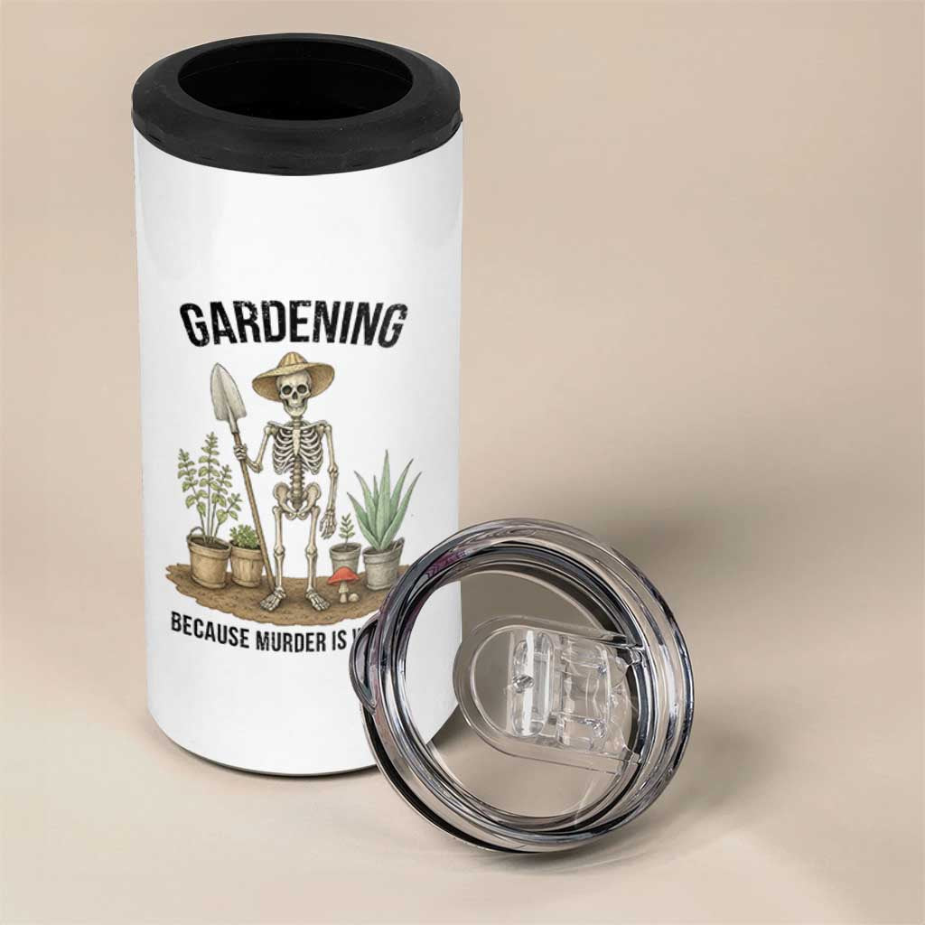 Gardening Because Murder Is Wrong Skeleton 4 in 1 Can Cooler Tumbler Funny Gift for Gardener - Wonder Print Shop