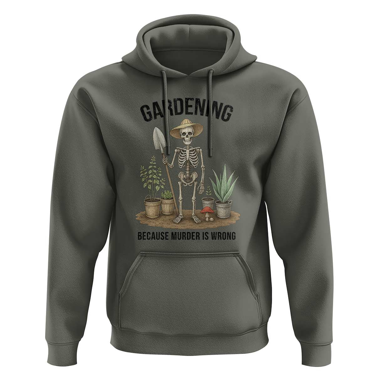 Gardening Because Murder Is Wrong Skeleton Hoodie Funny Gift for Gardener - Wonder Print Shop