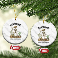 Gardening Because Murder Is Wrong Skeleton Ceramic Ornament Funny Gift For Gardener - Wonder Print Shop