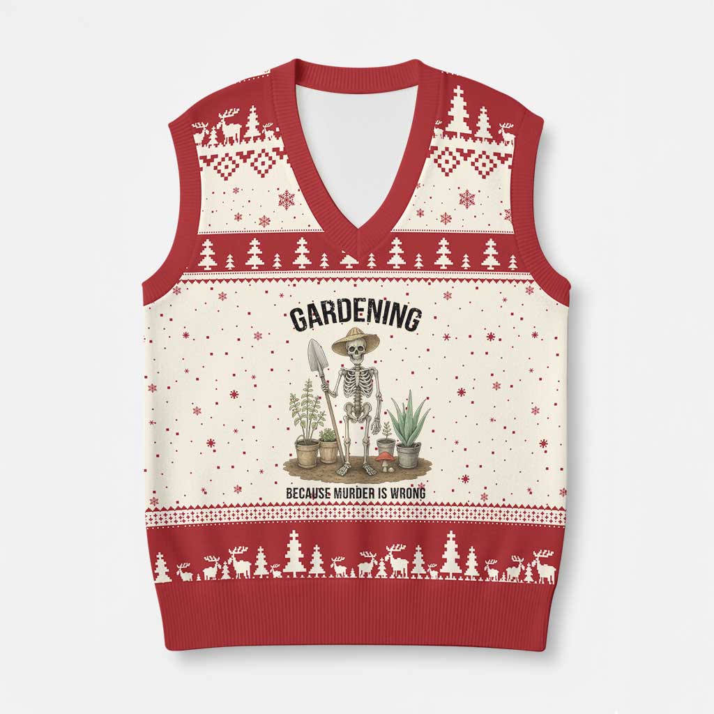 Gardening Because Murder Is Wrong Skeleton V-Neck Knit Sweater Vest Funny Gift For Gardener - Wonder Print Shop