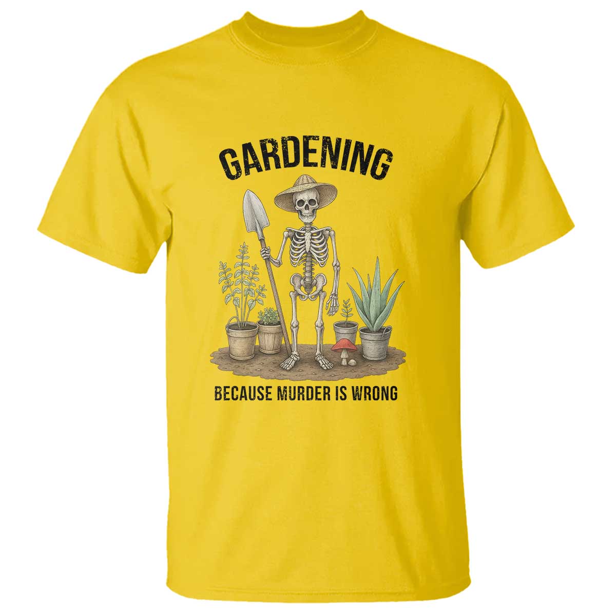Gardening Because Murder Is Wrong Skeleton T Shirt Funny Gift for Gardener - Wonder Print Shop