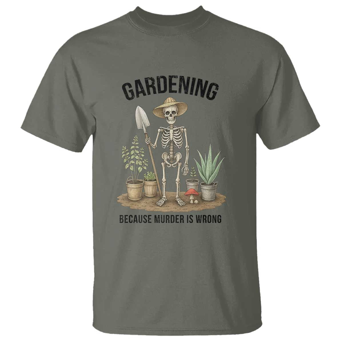 Gardening Because Murder Is Wrong Skeleton T Shirt Funny Gift for Gardener - Wonder Print Shop