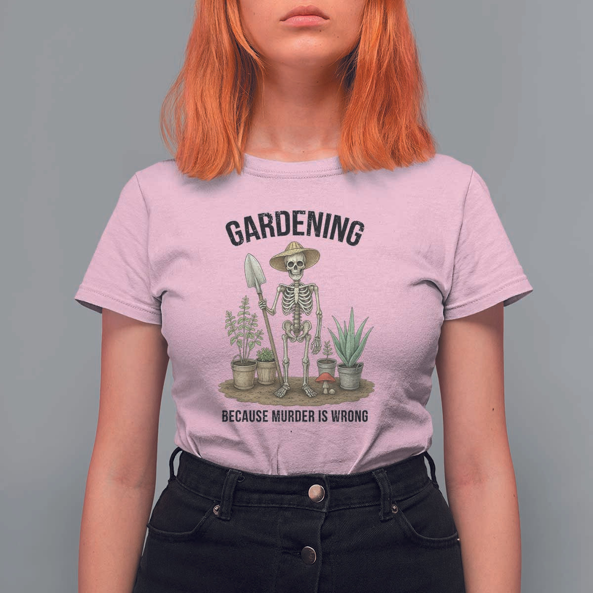 Gardening Because Murder Is Wrong Skeleton T Shirt For Women Funny Gift for Gardener - Wonder Print Shop