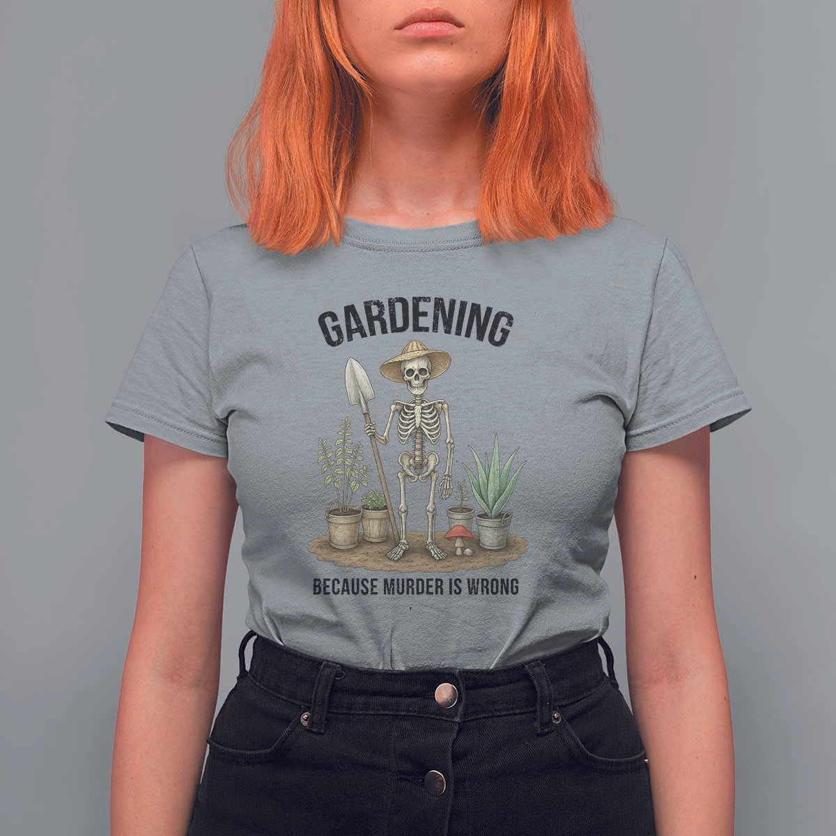 Gardening Because Murder Is Wrong Skeleton T Shirt For Women Funny Gift for Gardener - Wonder Print Shop