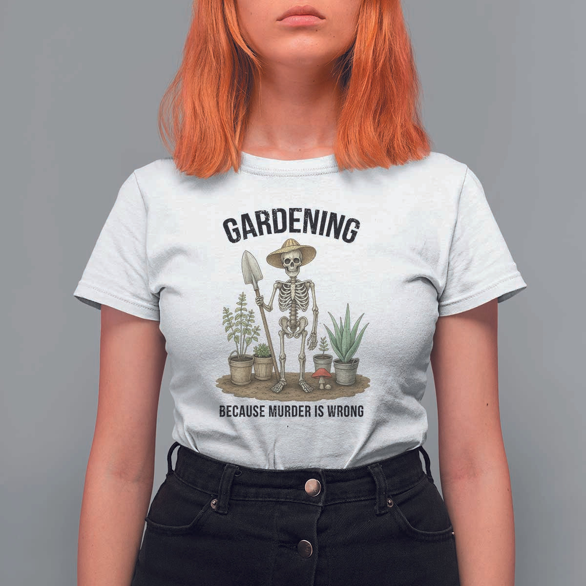 Gardening Because Murder Is Wrong Skeleton T Shirt For Women Funny Gift for Gardener - Wonder Print Shop