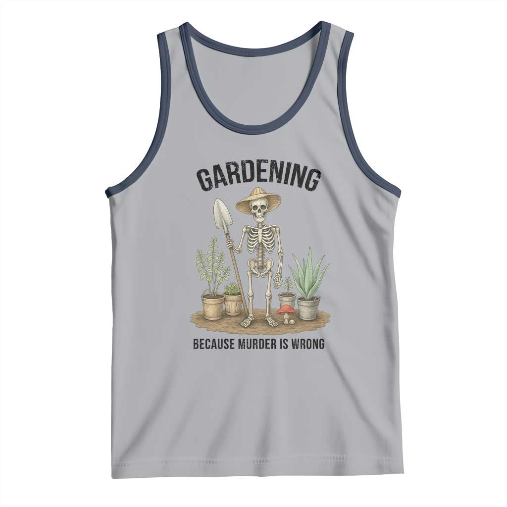 Gardening Because Murder Is Wrong Skeleton Tank Top Funny Gift for Gardener - Wonder Print Shop