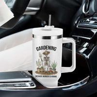 Gardening Because Murder Is Wrong Skeleton Tumbler With Handle Funny Gift for Gardener - Wonder Print Shop